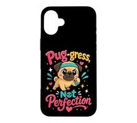 Pug-gress Not Perfection Pug Lover Pun Case for iPhone 16 Plus