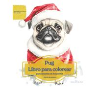Pug: Libro para colorear para amantes de los perros - Edición de invierno (Serie de libros para colorear: Perros adorados)