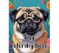 Pug Life: A Whimsical Coloring Book with 25 Playful Pug Illustrations