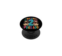 Pug Lover I Was Normal 2 Pugs Ago PopSockets Adhesive PopGrip