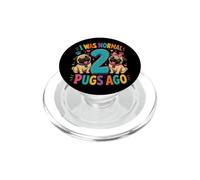 Pug Lover I Was Normal 2 Pugs Ago PopSockets PopGrip for MagSafe