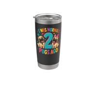 Pug Lover I was Normal 2 Pugs Ago Stainless Steel Insulated Tumbler