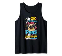 Pug Lover It's OK If You Don't Like Pugs Cool-People Thing Tank Top