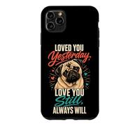 Pug Lover Loved You Yesterday Always Will Case for iPhone 11 Pro Max