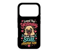 Pug Lover Loved You Yesterday Always Will Case for iPhone 17 Pro