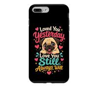 Pug Lover Loved You Yesterday Always Will Case for iPhone 7 Plus/8 Plus