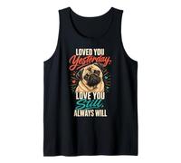 Pug Lover Loved You Yesterday Always Will Tank Top