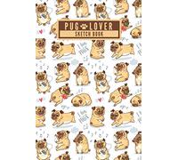 Pug Lover - Sketch Book: Cute Funny Pug Dog Lovers Pattern Blank Sketch Book/Drawing Book for Drawing, Painting, Crayon Coloring, Doodling and more - ... - [120 Pages, 6X9 Inches, Matte Finish Cover]
