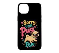 Pug Lover Sorry. Can't. Pug. Bye. Case for iPhone 14 Plus