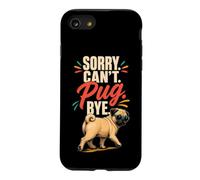 Pug Lover Sorry. Can't. Pug. Bye. Case for iPhone SE (2020) / 7/8