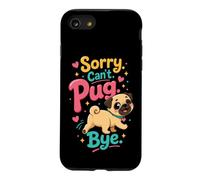 Pug Lover Sorry. Can't. Pug. Bye. Case for iPhone SE (2020) / 7/8