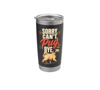 Pug Lover Sorry. Can't. Pug. Bye. Stainless Steel Insulated Tumbler
