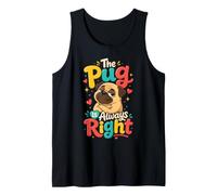 Pug Lover The Pug is Always Right Tank Top