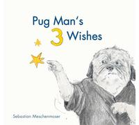 Pug Man's 3 Wishes