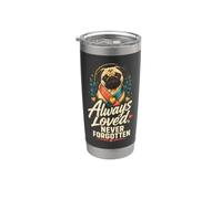 Pug Memorial Always Loved Never Forgotten Stainless Steel Insulated Tumbler