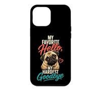 Pug Memorial My Favorite Hello Goodbye Case for iPhone 12 Pro Max