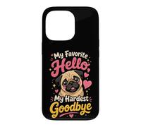 Pug Memorial My Favorite Hello Goodbye Case for iPhone 13 Pro