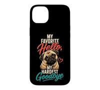 Pug Memorial My Favorite Hello Goodbye Case for iPhone 14 Plus