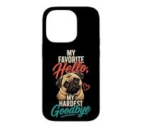 Pug Memorial My Favorite Hello Goodbye Case for iPhone 14 Pro