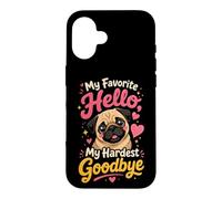 Pug Memorial My Favorite Hello Goodbye Case for iPhone 16