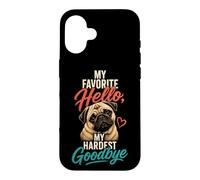Pug Memorial My Favorite Hello Goodbye Case for iPhone 16