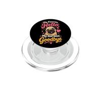 Pug Memorial My Favorite Hello Goodbye PopSockets PopGrip for MagSafe