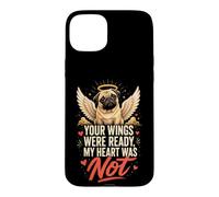 Pug Memorial Your Wings Were Ready Heart Not Case for iPhone 15 Plus