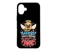 Pug Memorial Your Wings Were Ready Heart Not Case for iPhone 16 Plus