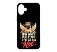 Pug Memorial Your Wings Were Ready Heart Not Case for iPhone 16 Plus