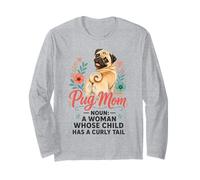 Pug Mom: A Woman Whose Child Has a Curly Tail Long Sleeve T-Shirt