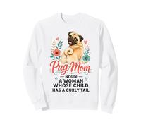 Pug Mom: A Woman Whose Child Has a Curly Tail Sweatshirt