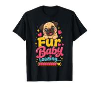 Pug Mom Fur Baby Loading - Cute Pug Mama T-Shirt