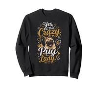 Pug Mom Yes I'm That Crazy Pug Lady Sweatshirt