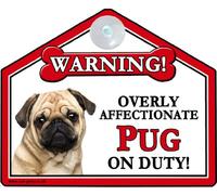 PUG/Mops Dog Gift. High Gloss Plastic Warning Sign 6" x 7" with Suction Sign - for car or house windows, can also be nailed to gates or fences.