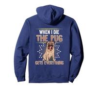 Pug Owner Costume Adult When I Die Gets Everything The Pug Pullover Hoodie, Adult Unisex, Navy Blue, Large