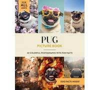 Pug Picture Book: 40 Colorful Photographs with Fun Dog Facts for Kids & Adults
