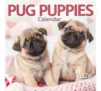 Pug Puppies Calendar 2026: 12 Months of Squishy Faces, Tiny Paws & Irresistible Puppy Joy