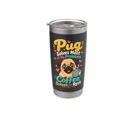 Pug Solves Problems Coffee Solves Rest Stainless Steel Insulated Tumbler