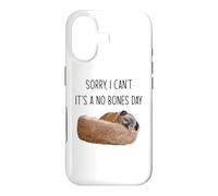 Pug sorry I can't it's a no bone day Case for iPhone 17