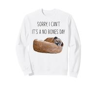 Pug sorry I can't it's a no bone day Sweatshirt