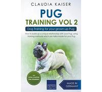 Pug Training Vol. 2: Dog Training for your grown-up Pug