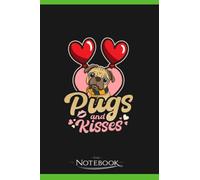 Pug Valentine Pugs And Kisses Notebook: Wide Ruled Lined Journal Planner, Diary, Notebook| 120 pages 6x9 inches