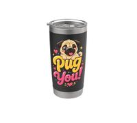 Pug You! - Funny Pug Lover Stainless Steel Insulated Tumbler