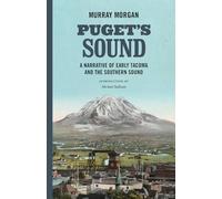 Puget's Sound: A Narrative of Early Tacoma and the Southern Sound