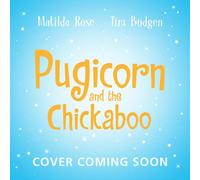 Pugicorn and the Chickaboo (The Magic Pet Shop)