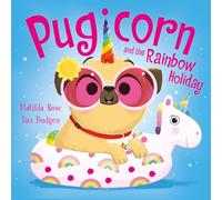 Pugicorn and the Rainbow Holiday (The Magic Pet Shop)