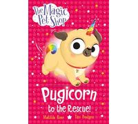 The Magic Pet Shop Stories: Pugicorn to the Rescue!