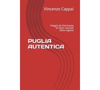 PUGLIA AUTENTICA: Viaggio da Giovinazzo ai tesori nascosti della regione