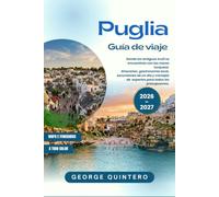 Puglia Guía de viaje 2026 · 2027: Donde los antiguos trulli se encuentran con los mares turquesa Itinerarios, gastronomía local, excursiones de un día ... de expertos para todos los presupuestos.