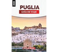 PUGLIA Guía de viaje 2026: Alberobello, Lecce, Bari y pueblos costeros del sur de Italia